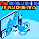 10 Loan Origination Trends to Watch in 2025